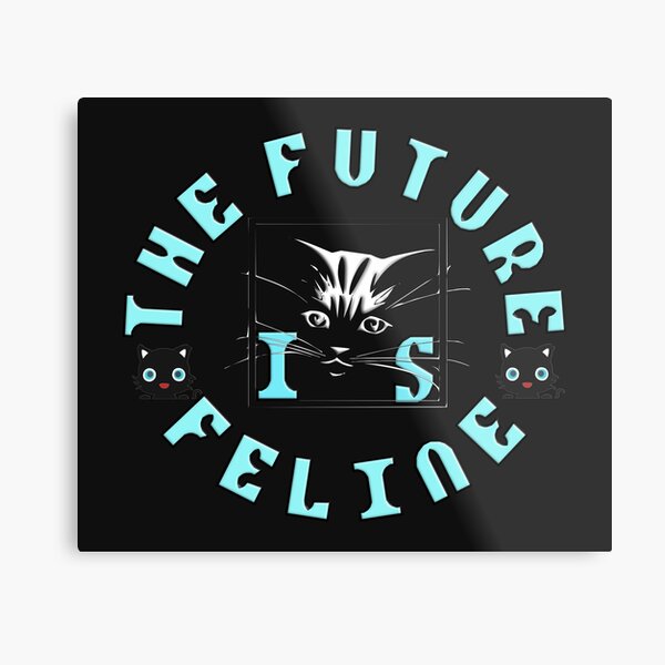Item preview,  THE FUTURE IS FELINE FOR CATS AND KITTENS LOVER designed and sold by Frantz CIALEC.