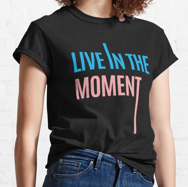 live in the moment shirt brand