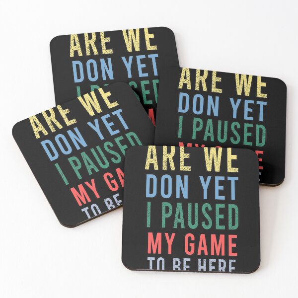 Item preview, are we don yet i paused my game to be here designed and sold by MR20.