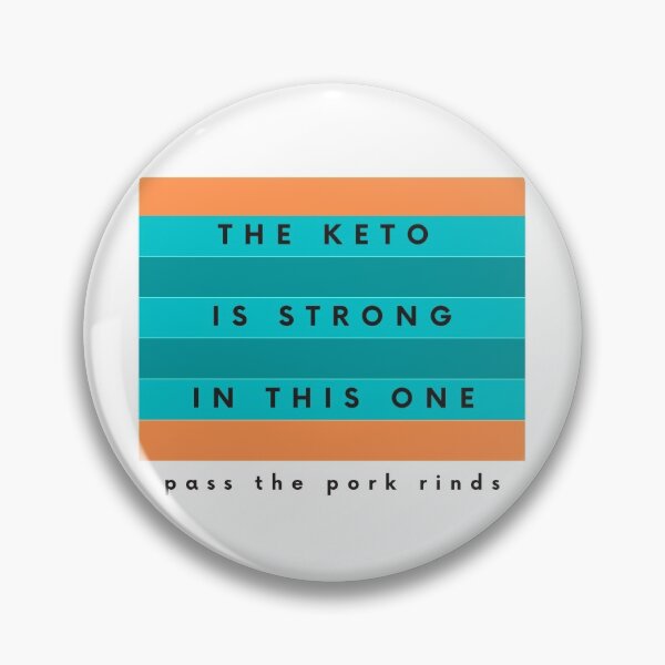 Item preview, THE KETO IS STRONG IN THIS ONE  pass the pork rinds (black text)  designed and sold by Le Plus Three.