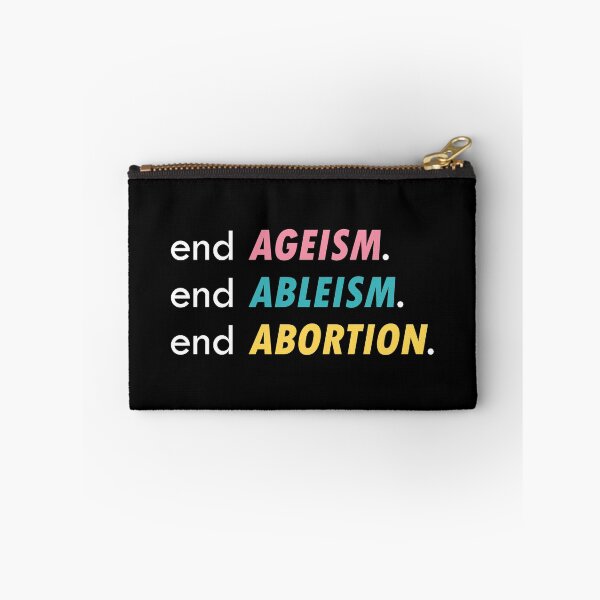 Item preview, End Ageism, End Ableism, End Abortion designed and sold by OpiningUterus.