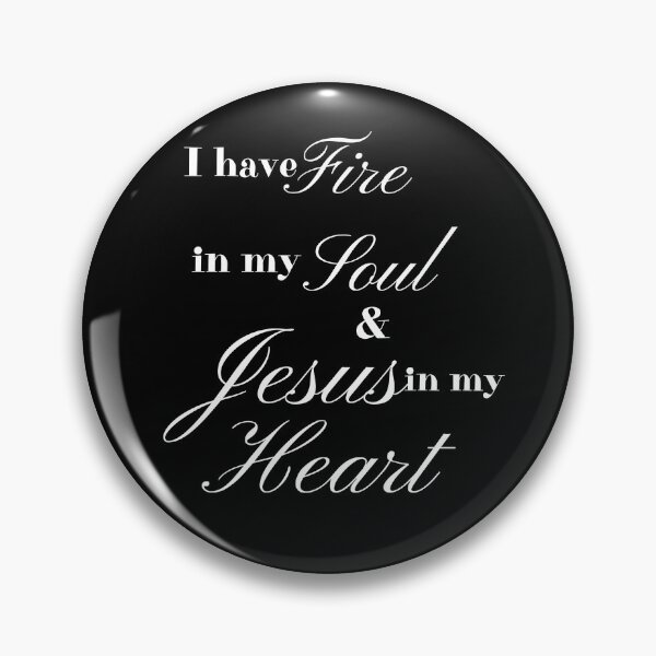 Item preview, I have fire in my soul and Jesus in my heart designed and sold by Lilaclown.