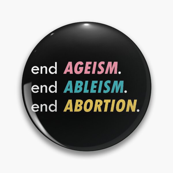 Item preview, End Ageism, End Ableism, End Abortion designed and sold by OpiningUterus.