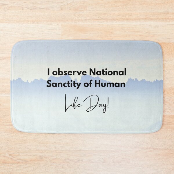 Item preview, I Observe National Sanctity of Life Day! Baby-Blue Mountains Background designed and sold by ChristianCoding.