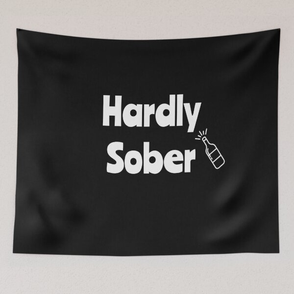 Item preview, Hardly Sober designed and sold by MonatheExplorer.