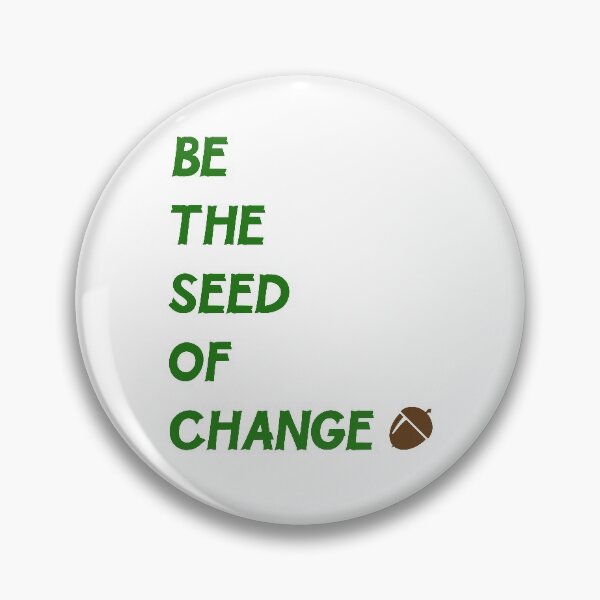Item preview, Be The Seed Of Change designed and sold by ProjectGreen.