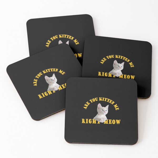 Item preview, are you kitten me right meow designed and sold by PUNCH ME IN SHOP.