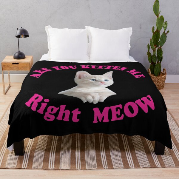 Item preview, are you kitten me right meow designed and sold by PUNCH ME IN SHOP.