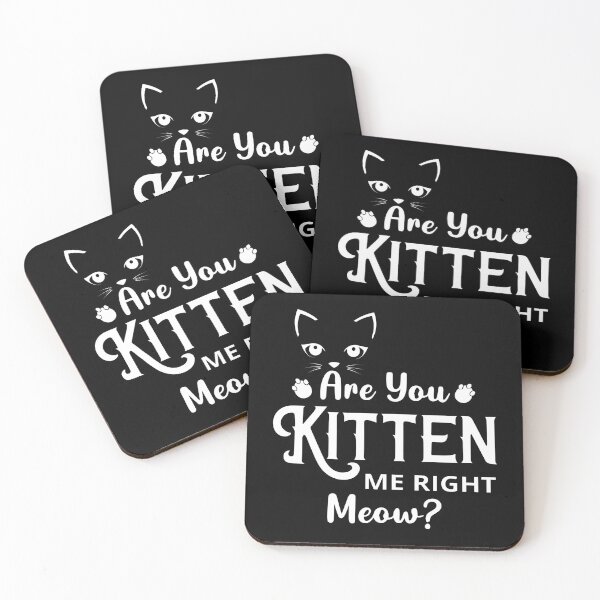 Item preview, Are You Kitten Me Right Meow designed and sold by mouad naouiri.