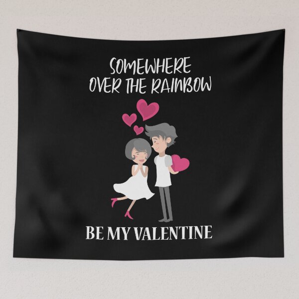 Item preview, Somewhere Over the Rainbow. Be My Valentine. designed and sold by Gavinstar.