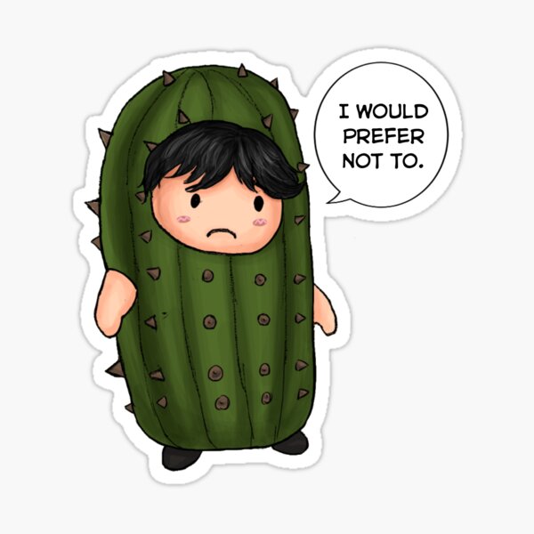 Cactus Boy Joel - I Would Prefer Not To Sticker