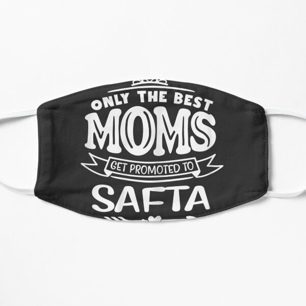 Only The Best Moms Get Promoted To Safta Hebrew Gift Flat Mask