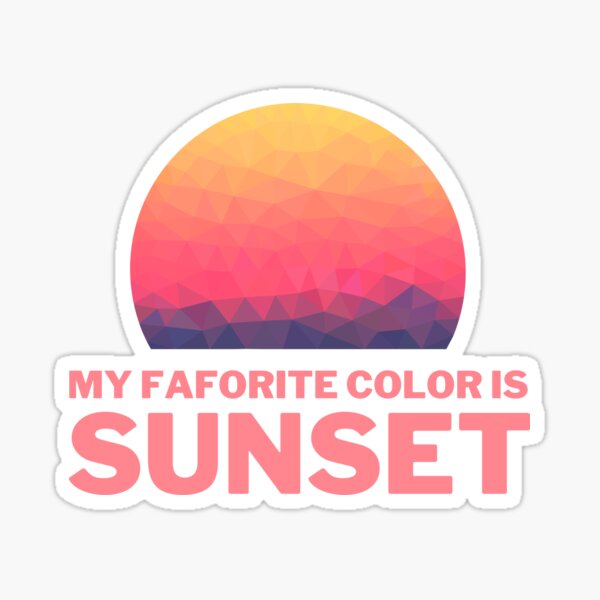 My Favorite Color is Sunset Sticker