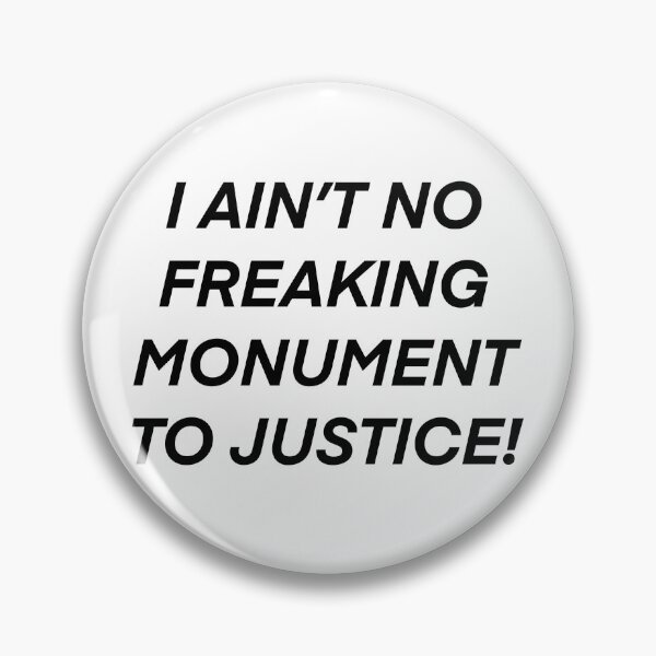 Item preview, I AIN’T NO FREAKING MONUMENT TO JUSTICE! Moonstruck Quote designed and sold by Fiona Gray.