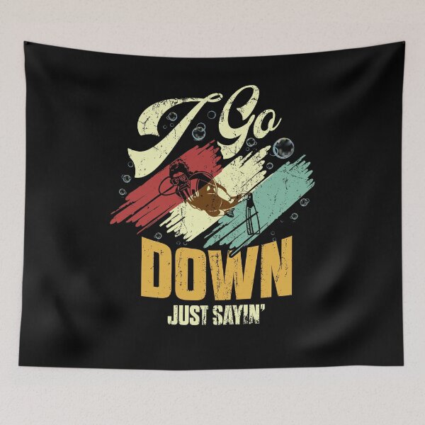 Item preview, I Go Down Just Saying Scuba Diving designed and sold by BaseStore.