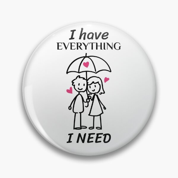 Item preview, I have Everything I need designed and sold by Gavinstar.