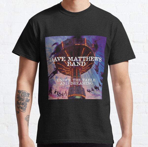 DMB under the table and dreaming Classic T-Shirt
