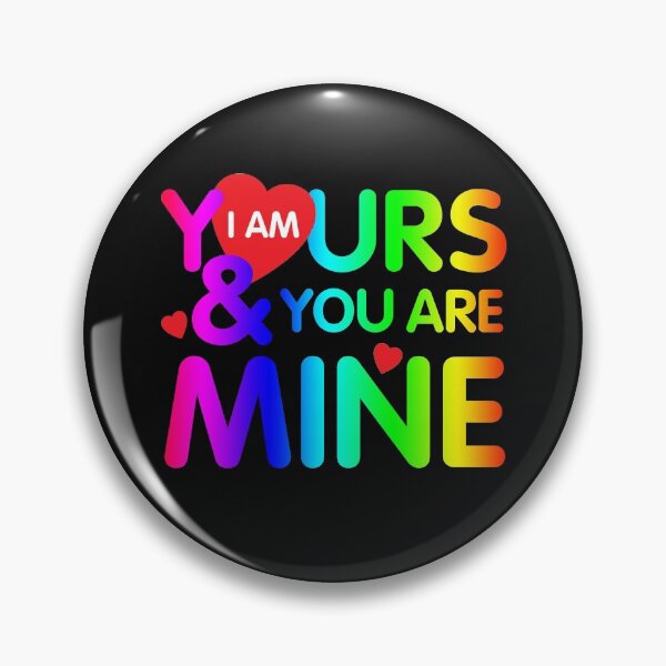 Item preview, i am yours and you are mine designed and sold by Gloria312.