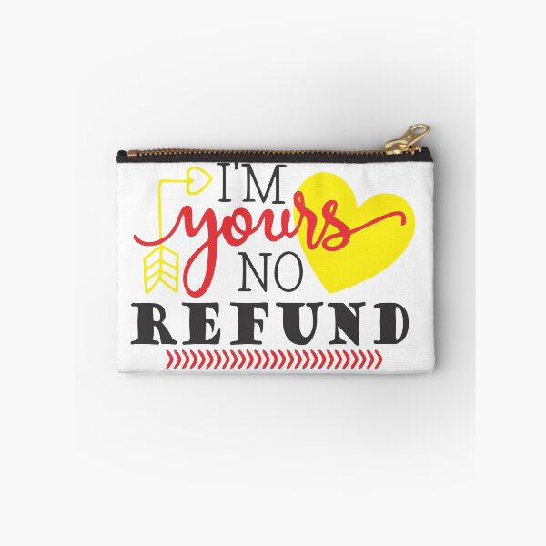 Item preview, i'm yours no refund designed and sold by PUNCH ME IN SHOP.