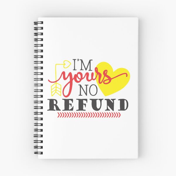 Item preview, i'm yours no refund designed and sold by PUNCH ME IN SHOP.