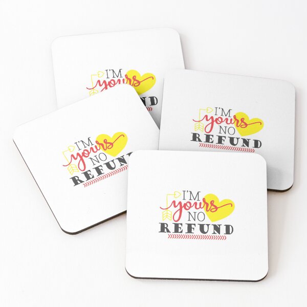 Item preview, i'm yours no refund designed and sold by PUNCH ME IN SHOP.