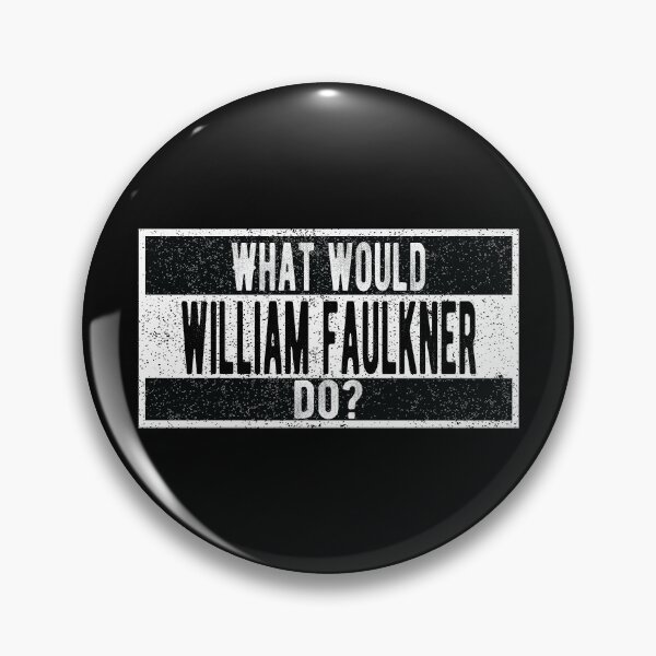 Item preview, What would William Faulkner do? designed and sold by lolquotes.