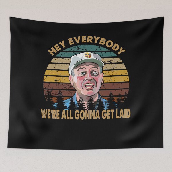 Item preview, Retro Hey Everybody We're All Gonna Get Laid - Caddyshack designed and sold by IvanPatricia6.