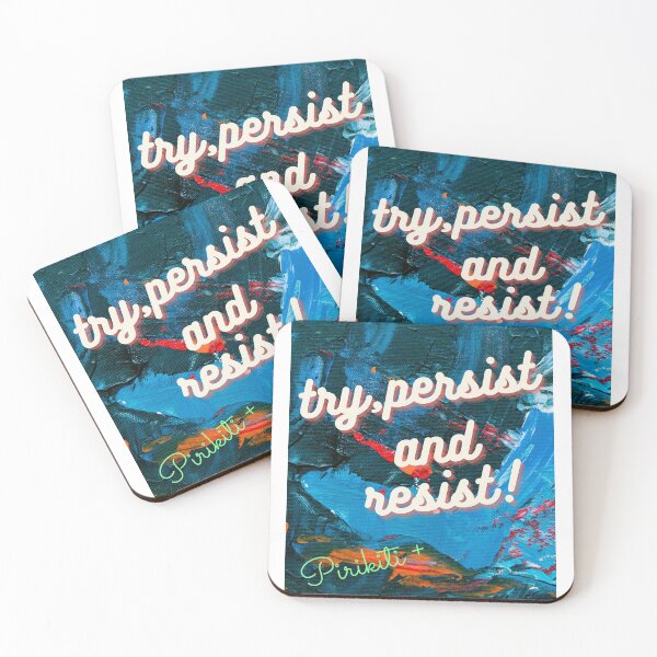 Item preview, try, persist and resist everyday designed and sold by pirikiti64-.