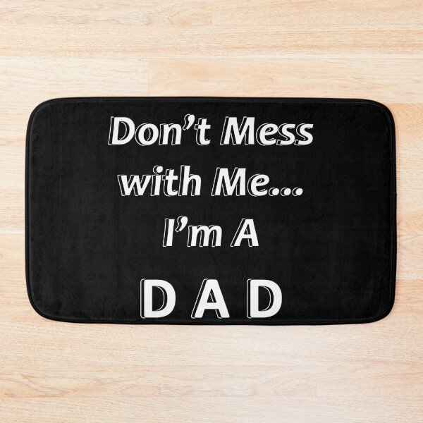 Item preview, Don't Mess with Me I'm a Dad designed and sold by JWIZZY.