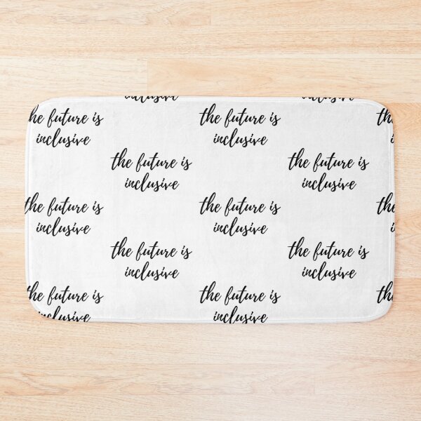 Item preview, The Future Is Inclusive designed and sold by juliaglasgow.