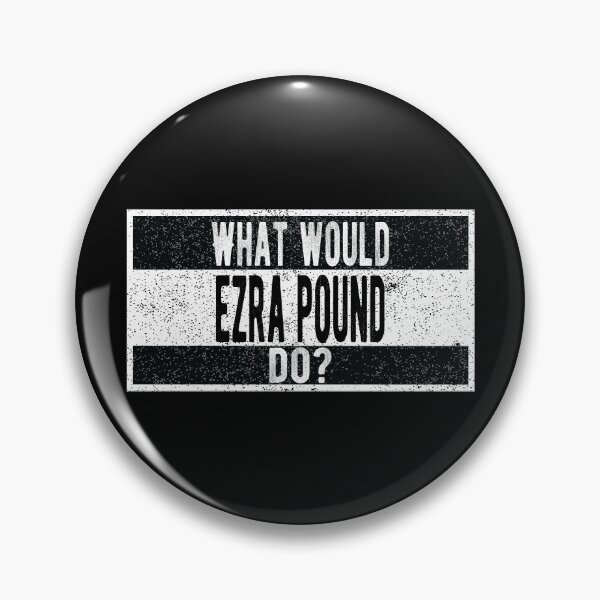Item preview, What would Ezra Pound do? designed and sold by lolquotes.