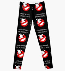 I Aint Afraid of no Goats! Leggings
