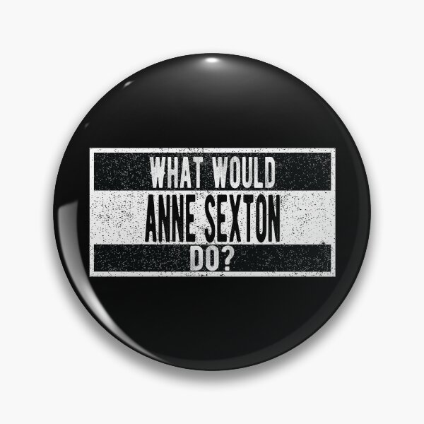 Item preview, What would Anne Sexton do? designed and sold by lolquotes.