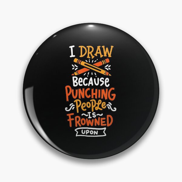 Item preview, I Draw Because Punching People Is Frowned Upon designed and sold by OCHSENSCHLAGER.