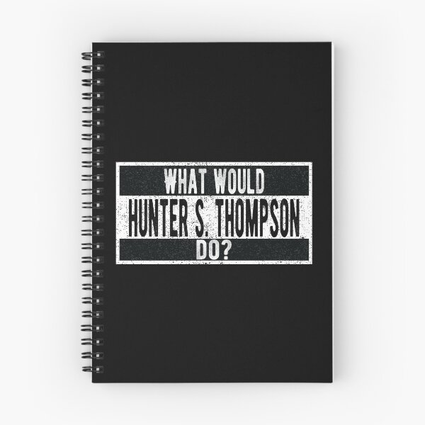 Item preview, What would Hunter S Thompson do? designed and sold by lolquotes.