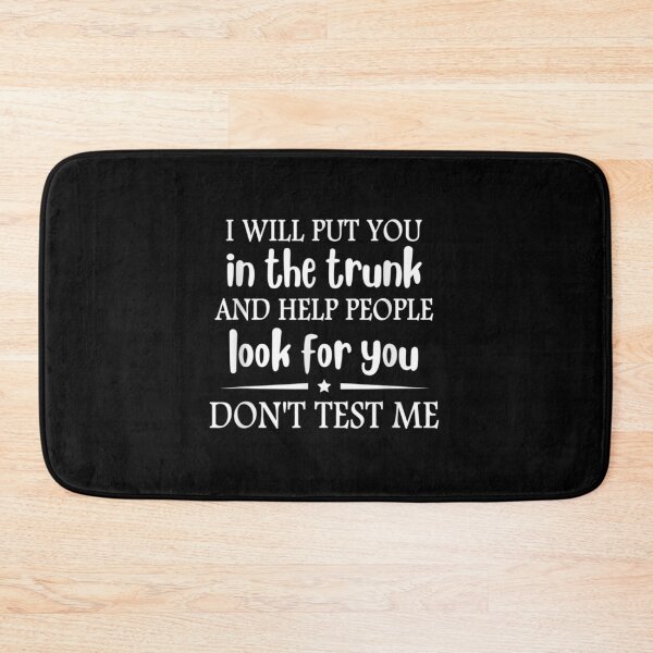 Item preview, I Will Put You In The Trunk And Help People Look For You designed and sold by OCHSENSCHLAGER.