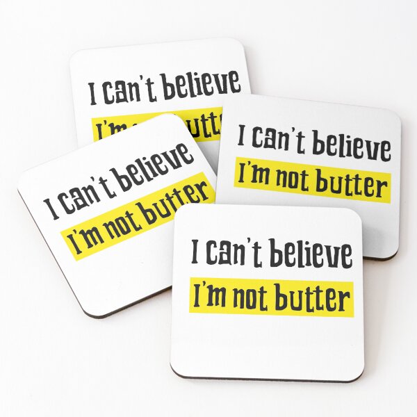 Item preview, I can't believe I'm butter, I cant believe Im butter, I can't believe its butter designed and sold by helkav.