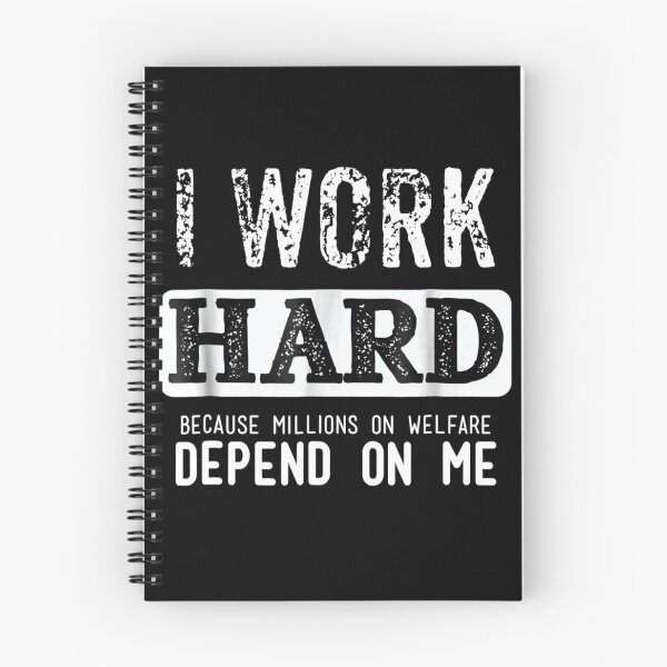 Item preview, I Work Hard Because Millions On Welfare Depend On Me designed and sold by OCHSENSCHLAGER.