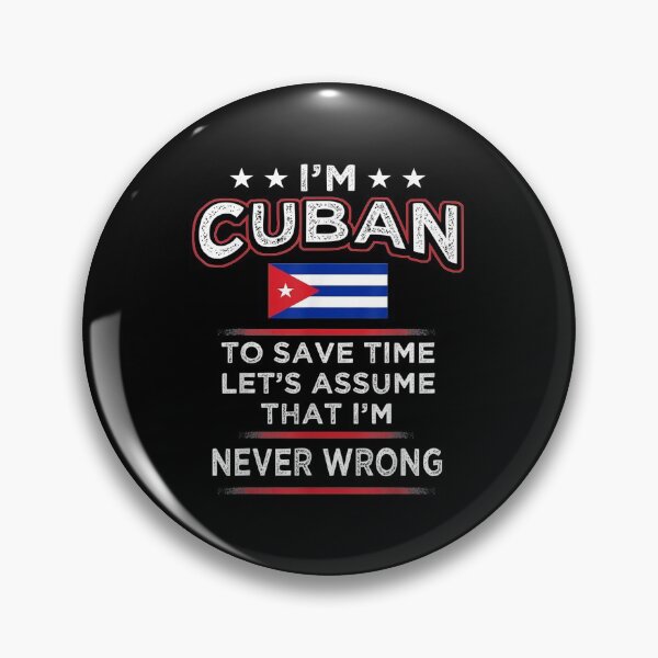 Item preview, I'm Cuban To Save Time Assume I'm Never Wrong - Cuba Flag designed and sold by OCHSENSCHLAGER.