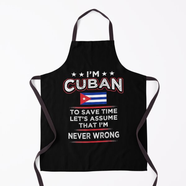 Item preview, I'm Cuban To Save Time Assume I'm Never Wrong - Cuba Flag designed and sold by OCHSENSCHLAGER.