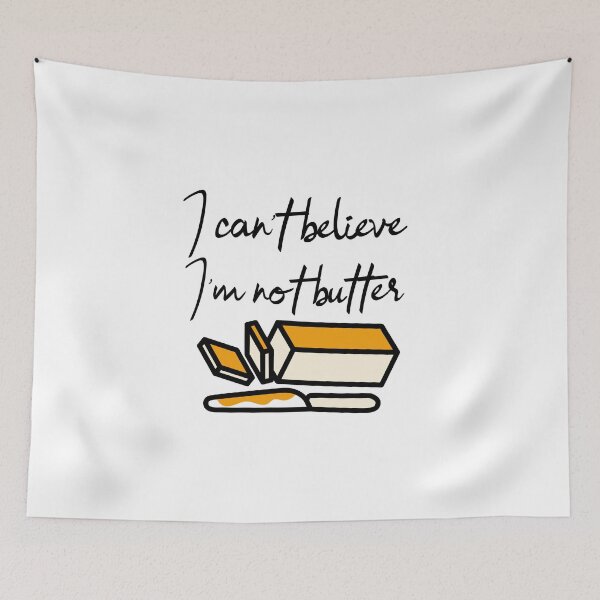 Item preview, Copy of I can't believe I'm butter, I cant believe Im butter, I can't believe its butter designed and sold by helkav.