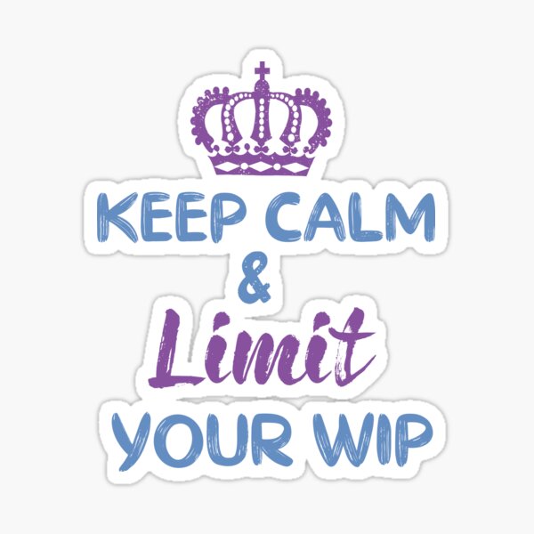 Item preview, Keep Calm & Limit Your WIP | Agile Teams | Kanban Agile | SAFe designed and sold by dreammerchant.