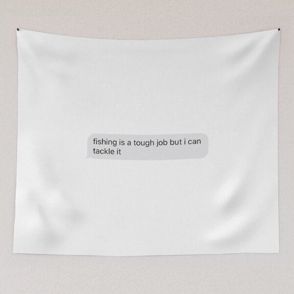 Item preview, fishing is a tough job but i can tackle it text designed and sold by tali-smith.