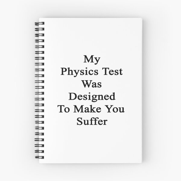 Item preview, My Physics Test Was Designed To Make You Suffer  designed and sold by supernova23.