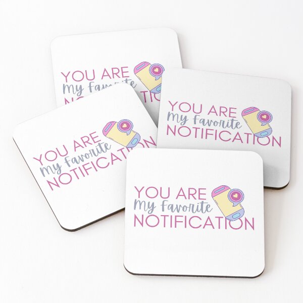 Item preview, Dear, You Are My Favorite Notification  designed and sold by SweetAndSpice.