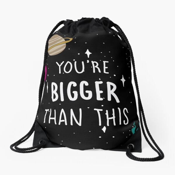 You're Bigger Than This Drawstring Bag