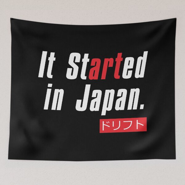 Item preview, It Started In japan. Drift designed and sold by Yeaha.