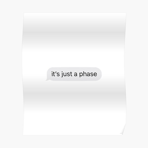 its just a phase text Poster