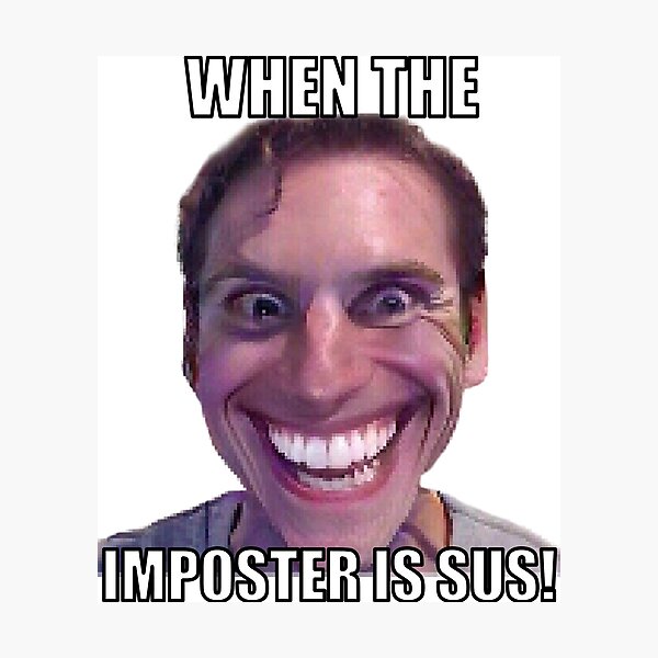 when impostor is sus  Photographic Print for Sale by QualityMemage