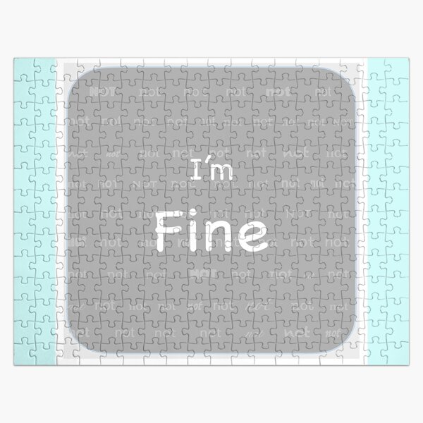 I'm (not) Fine Jigsaw Puzzle